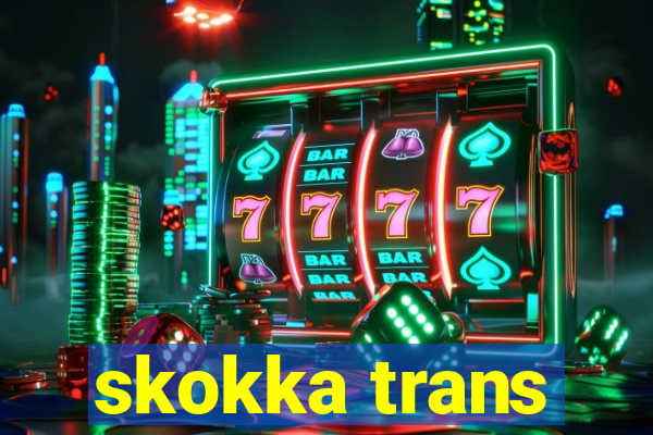 skokka trans